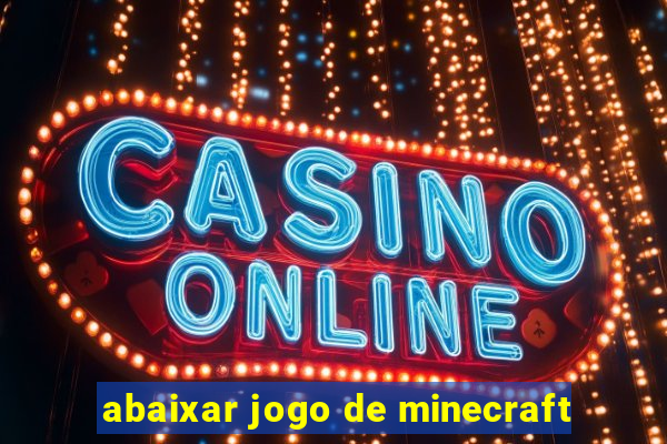 abaixar jogo de minecraft